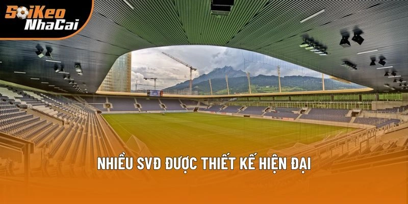 Nhiều SVĐ được thiết kế hiện đại